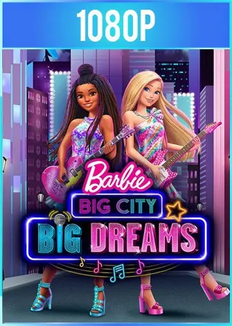 Barbie 2021 Grandes Sueños en la Gran Ciudad ES EN